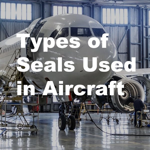 types of seal used in aircraft